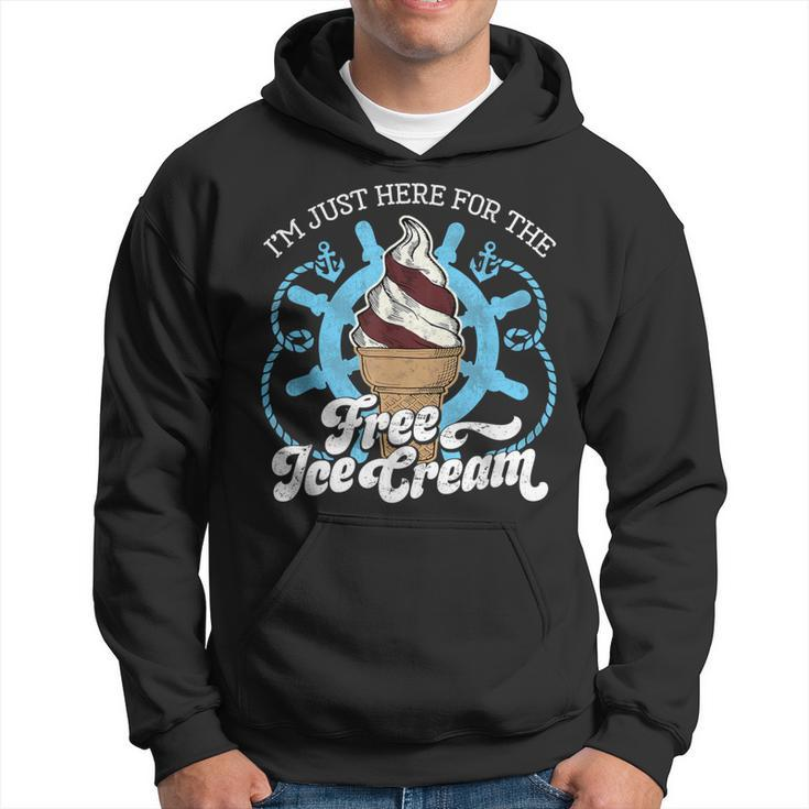 I'm Just Here For The Free Ice Cream Cruise Hoodie