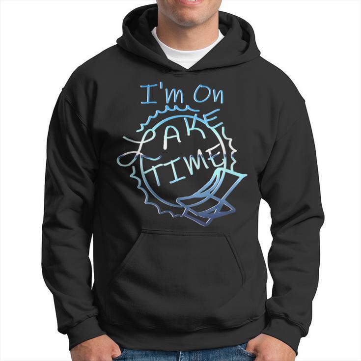 I'm On Lake Time Boating And Fishing Lake Lovers Hoodie