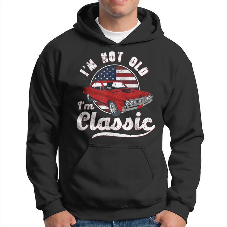 I'm Not Old I'm A Classic Vintage Muscle Car Birthday Day Hoodie