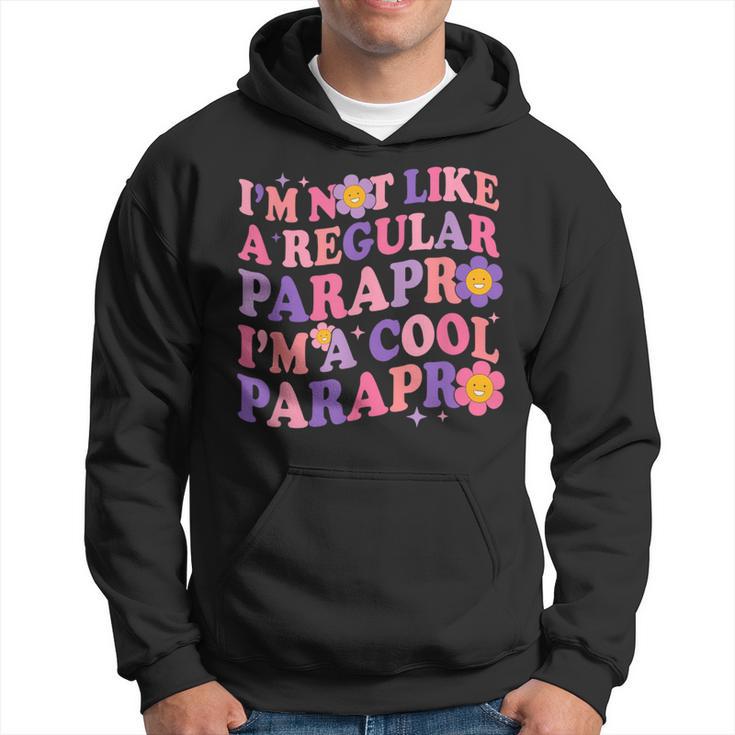 I'm Not Like A Regular Parapro I'm A Cool Parapro Para Squad Hoodie