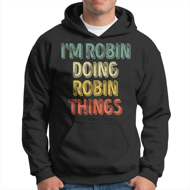 I'm Robin Doing Robin Things Personalized First Name Hoodie
