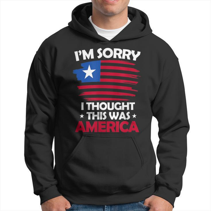 I'm Sorry I Thought This Was America 4Th Of July Usa Flag Hoodie