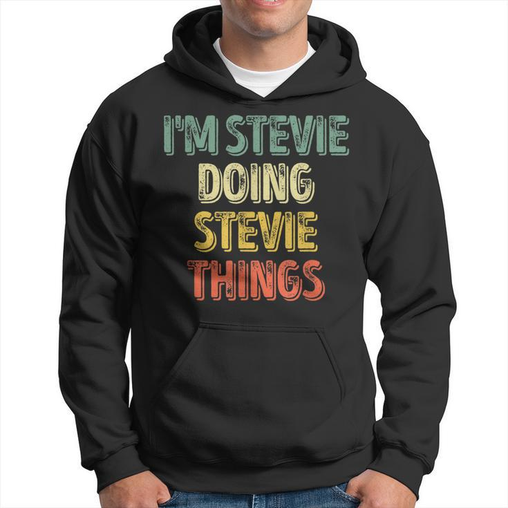 I'm Stevie Doing Stevie Things Personalized First Name Hoodie