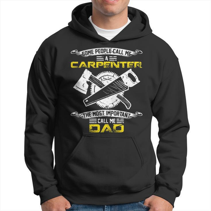 Most Important Call Me Dad Woodworking Carpenter Papa Hoodie