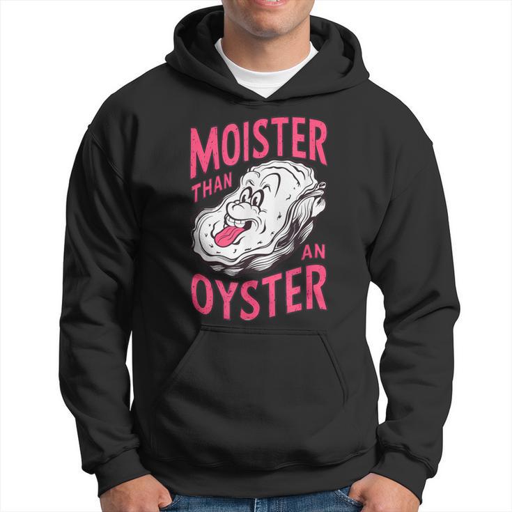 Inappropriate Shellfish Moister Than An Oyster Raunchy Hoodie