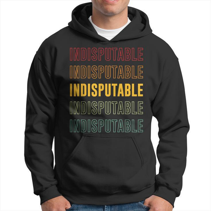 Indisputable Pride Indisputable Hoodie