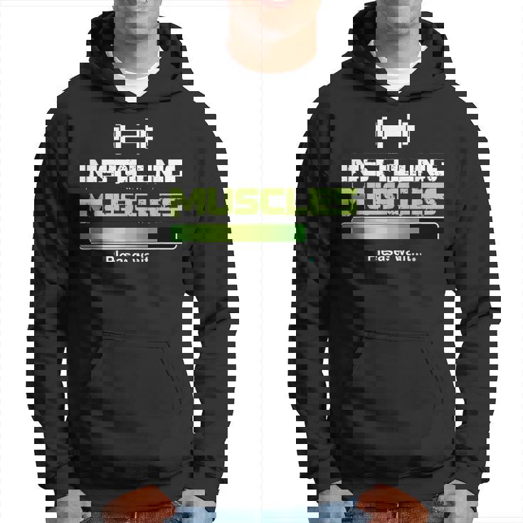 Installing Muscles Please Wait Weightlifting Hoodie