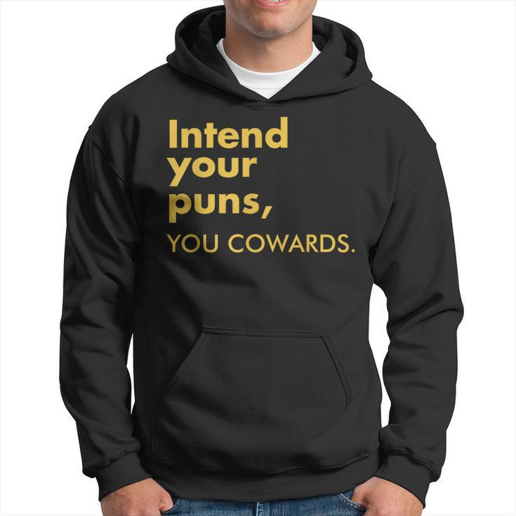 Intend Your Puns You Cowards Quote Apparel Hoodie