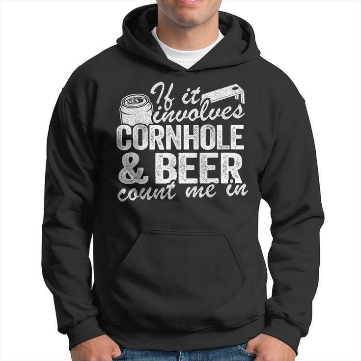 If It Involves Cornhole & Beer Count Me In Bean Bag Toss Hoodie