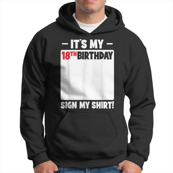 It's My 18Th Birthday 18 Years Old Birthday Party Sign My Hoodie