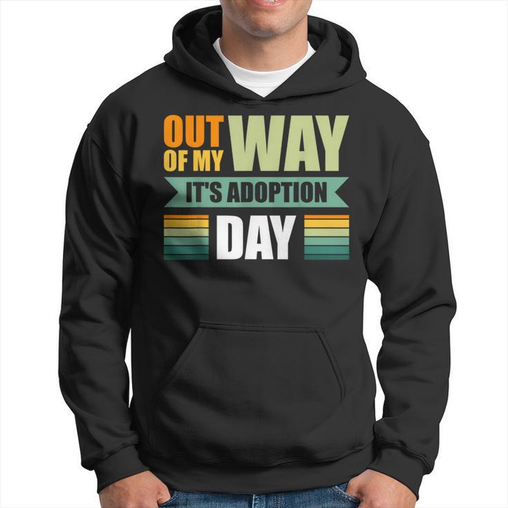 Out Of My Way It's Adoption Day Hoodie