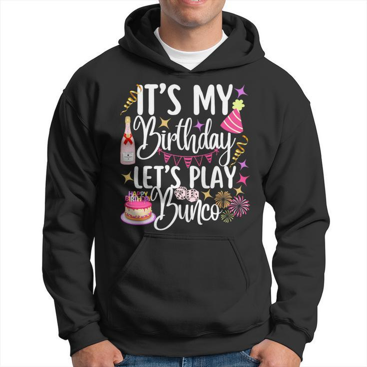 It's My Birthday Let's Play Bunco Player Party Dice Game Hoodie