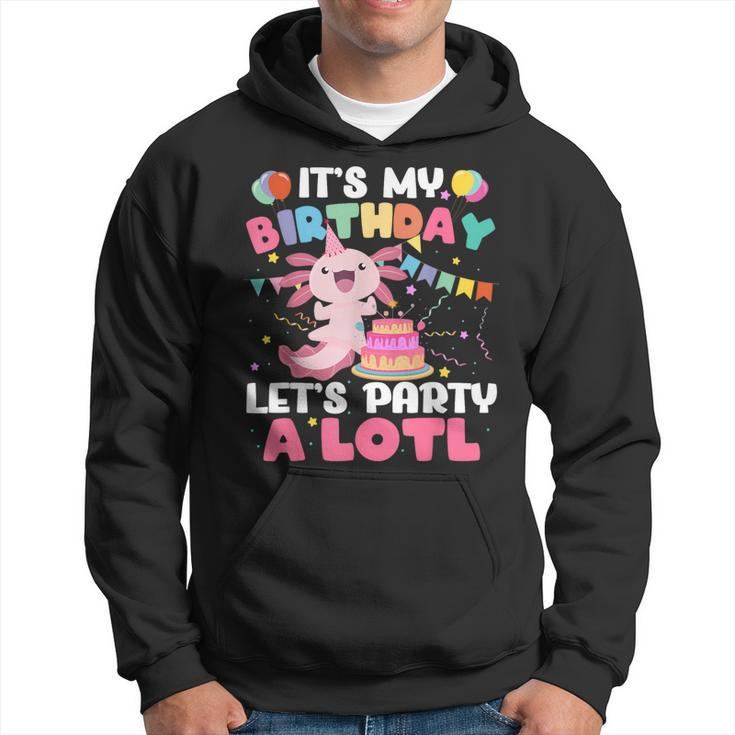 Its My Birthday Lets Party Aloti Axolotl Family Party Decor Hoodie