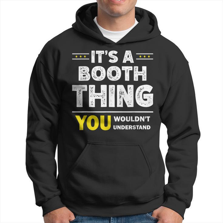 It's A Booth Thing You Wouldn't Understand Family Name Hoodie