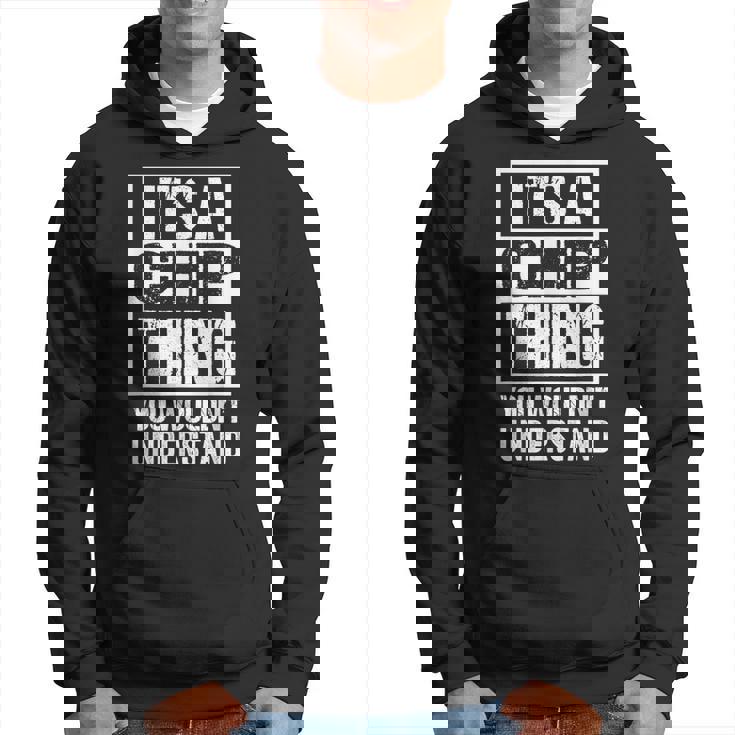 It's A Chip Thing You Wouldn't Understand First Name Hoodie