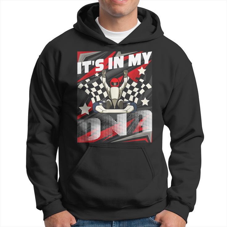 It's In My Dna Go Kart Racer Go Kart Racing Karting Hoodie