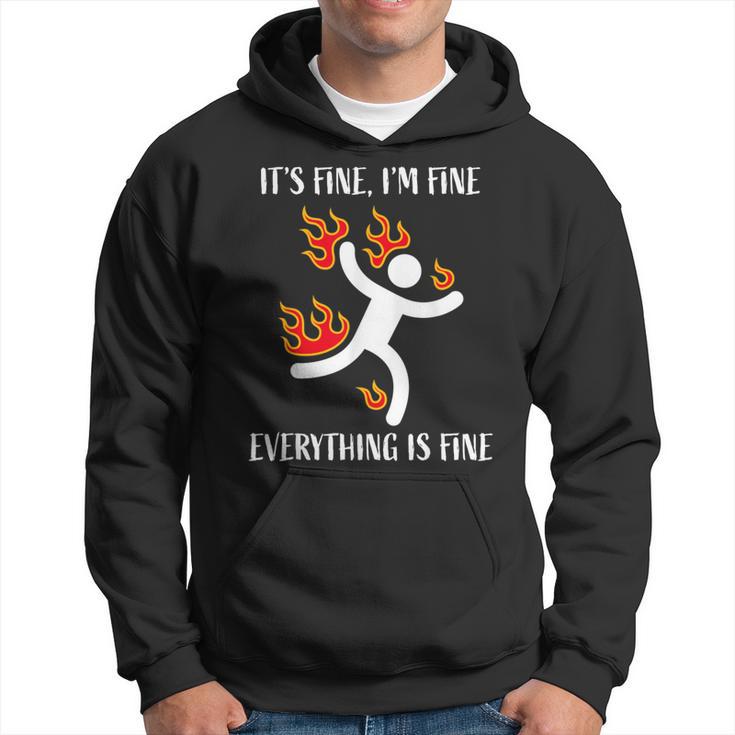 It's Fine I'm Fine Everything Is Fine Stickman On Fire Hoodie