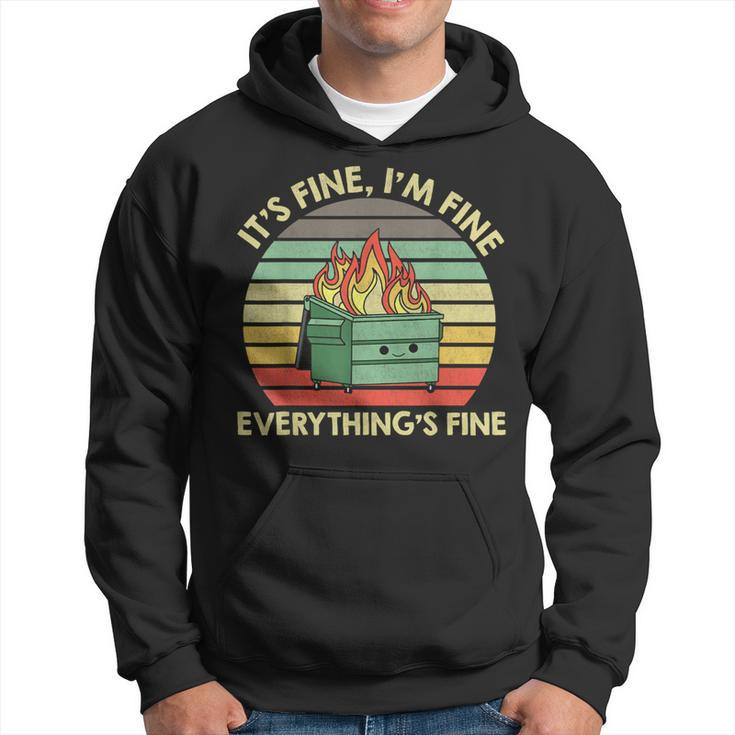 It's Fine I'm Fine Everything's Fine Dumpster On Fire Hoodie