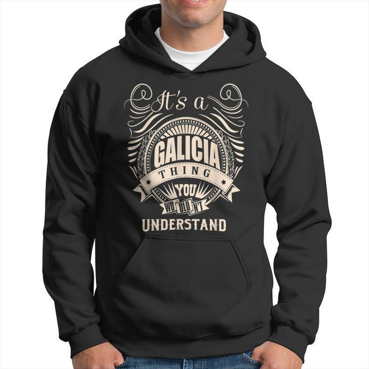 It's A Galicia Thing You Wouldn't Understand Hoodie