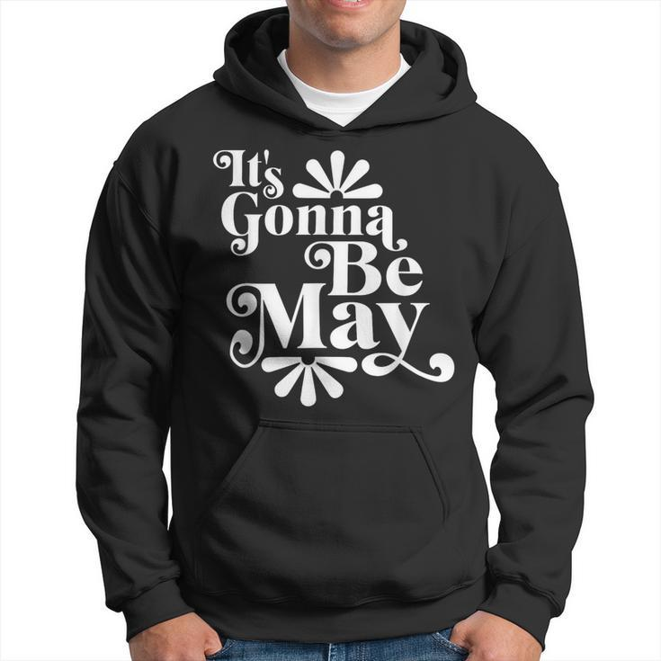 It's Gonna Be May Fan Music Boy Band Hoodie