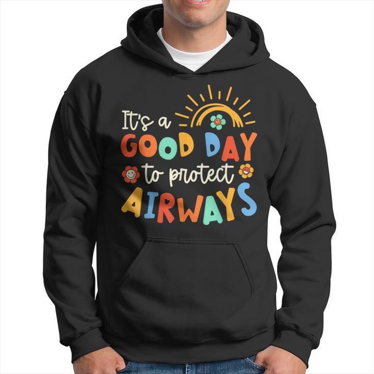 It's A Good Day To Protect Airways Respiratory Therapist Hoodie
