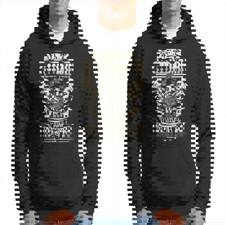 It's A Goodman Thing You Wouldn't Understand Family Name Hoodie