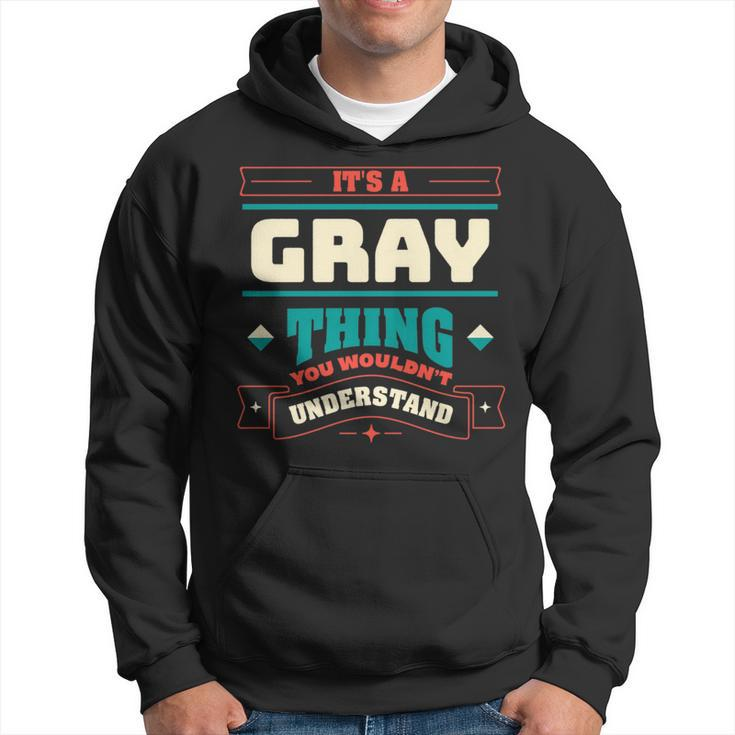Its A Gray Thing Last Name Matching Family Family Name Hoodie