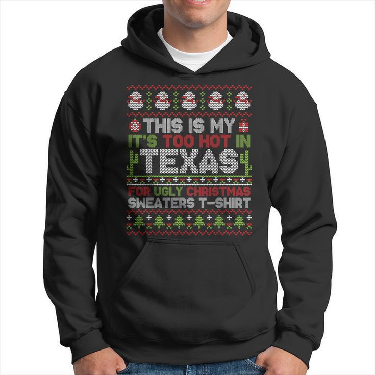 This Is My It's Too Hot In Texas For Ugly Christmas Sweater Hoodie