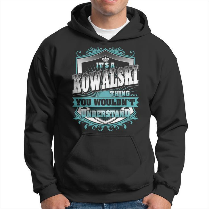 It's A Kowalski Thing You Wouldn't Understand Name Vintage Hoodie
