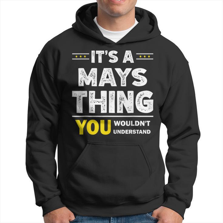 It's A Mays Thing You Wouldn't Understand Family Name Hoodie