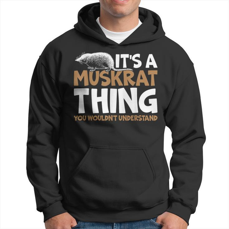 It's A Muskrat Thing You Wouldn't Understand Retro Muskrat Hoodie