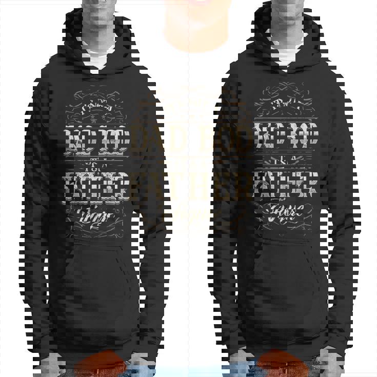 Its Not A Dad Bod Its A Father Figure Dad Bod For Men Hoodie