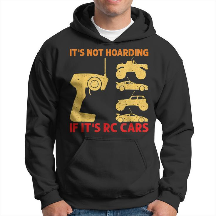 It's Not Hoarding If It's Rc Cars Rc Car Racing Hoodie