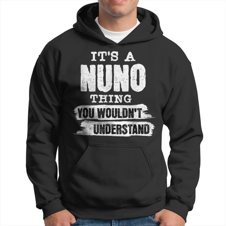 It's A Nuno Thing You Wouldn't Understand First Name Cool Hoodie