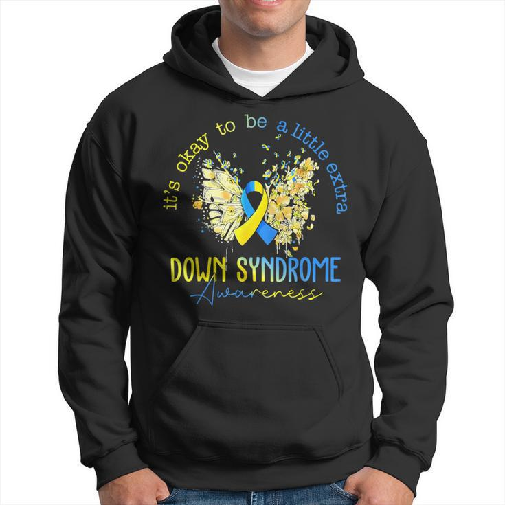 Its Okay To Be A Little Extra Down Syndrome Awareness Women Hoodie