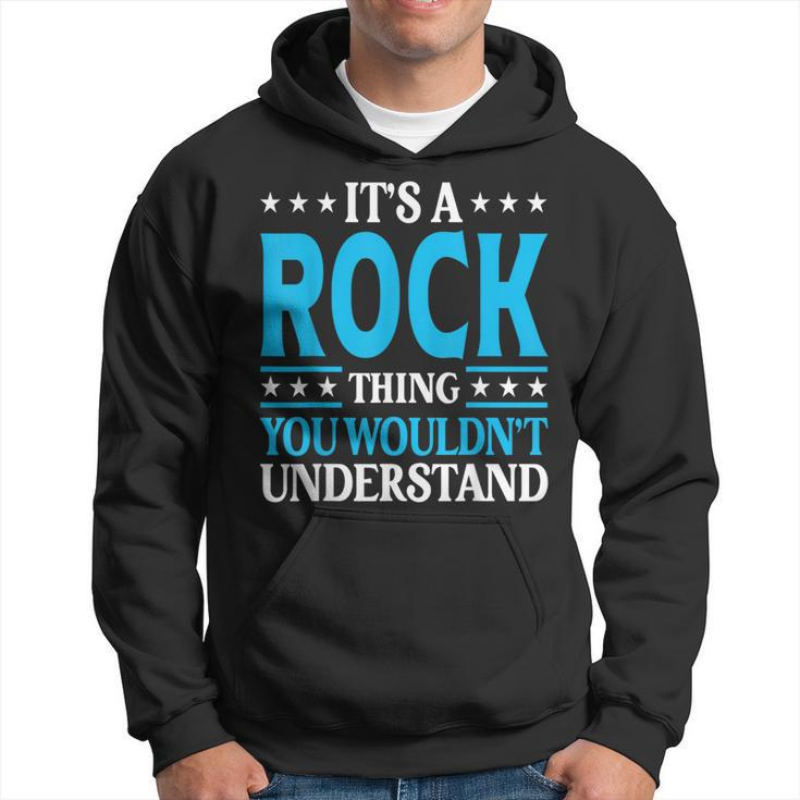 It's A Rock Thing Surname Team Family Last Name Rock Hoodie