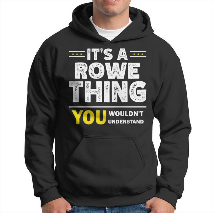 It's A Rowe Thing You Wouldn't Understand Family Name Hoodie