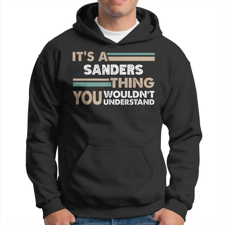 It's A Sanders Thing You Wouldn't Understand Family Name Hoodie