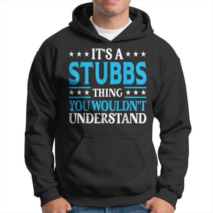 It's A Stubbs Thing Surname Family Last Name Stubbs Hoodie