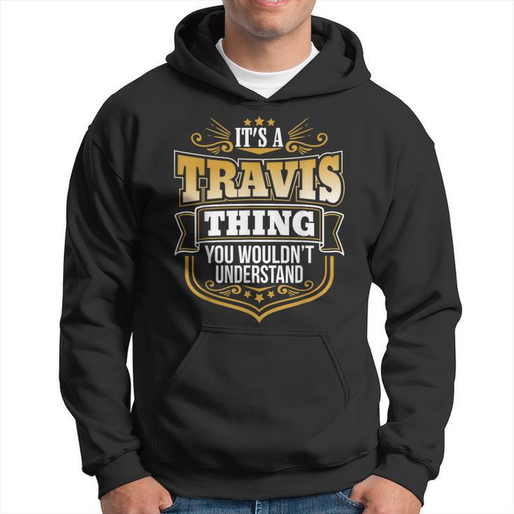 Its A Travis Thing You Wouldnt Understand Travis Hoodie