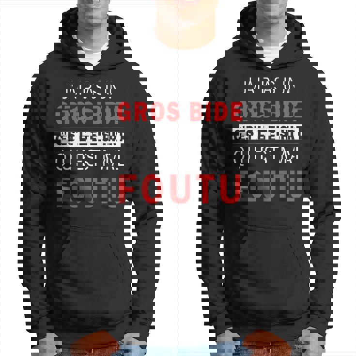 J'ai Pas Un Big Bide C'est Le Qui Est Mal Foutu Sweat à capuche