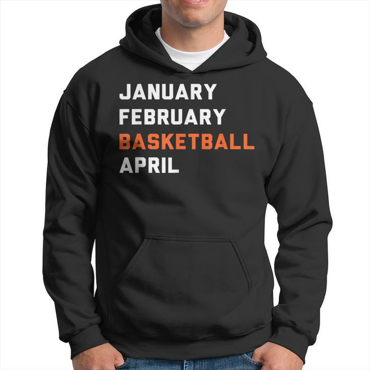 January February Basketball April Madness College Hoodie