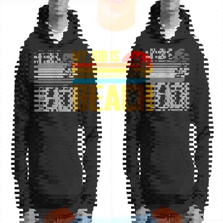 My Job Is Beach Retro Summer Vacation Beach Hoodie