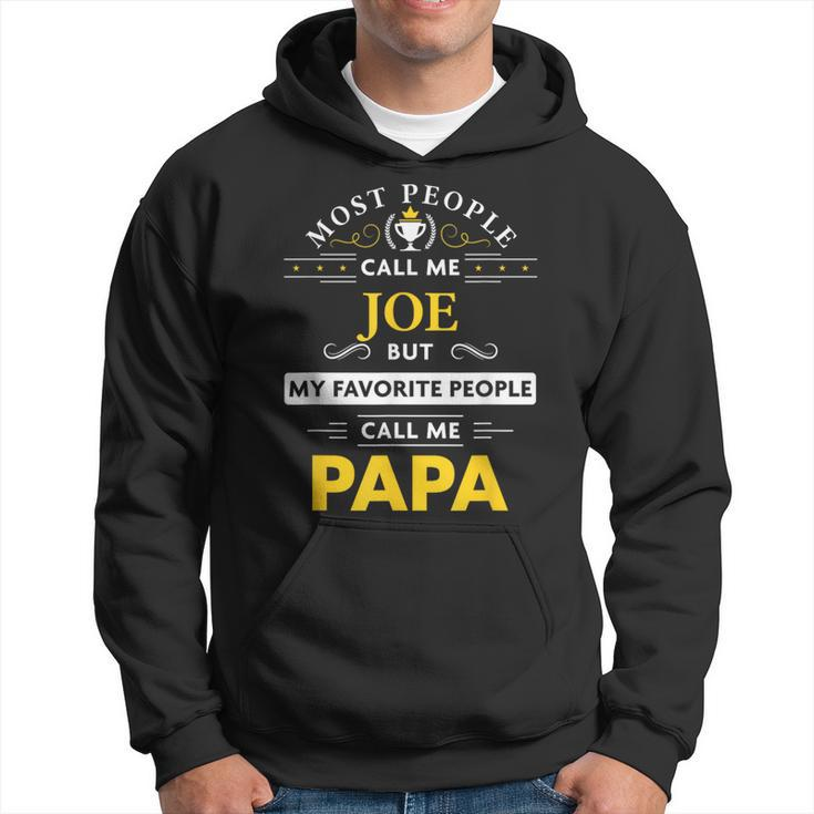 Joe Name My Favorite People Call Me Papa Hoodie