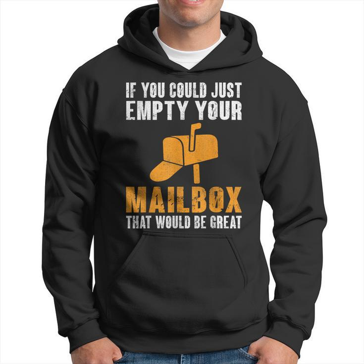 If You Could Just Empty Your Mailbox Postal Worker Hoodie