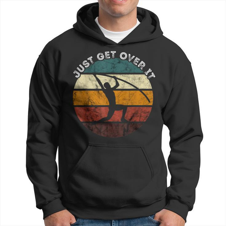 Just Get Over It High Jump Retro Track And Field Pole Vault Hoodie