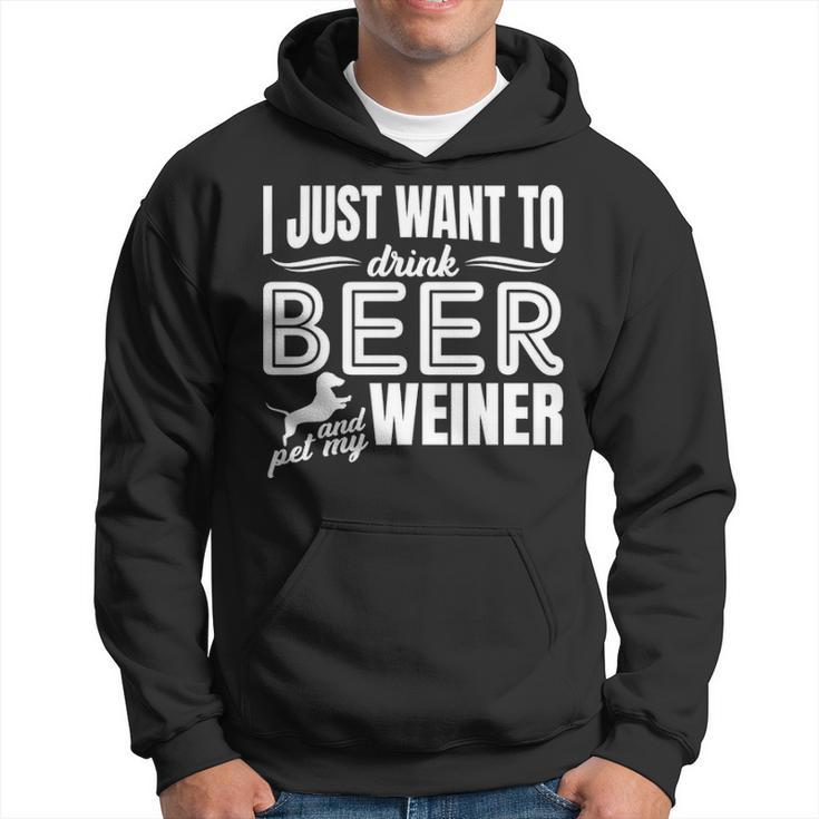 I Just Want To Drink Beer And Pet My Weiner Adult Humor Dog Hoodie