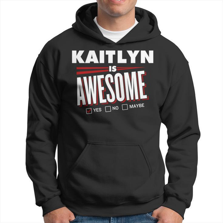 Kaitlyn Is Awesome Family Friend Name Hoodie