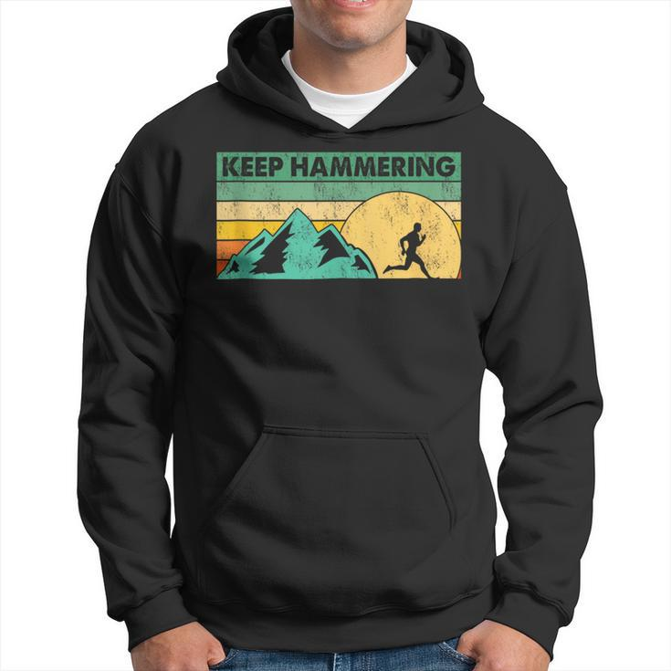 Keep Hammering Hiking Mountain Trail Running Vintage Retro Hoodie