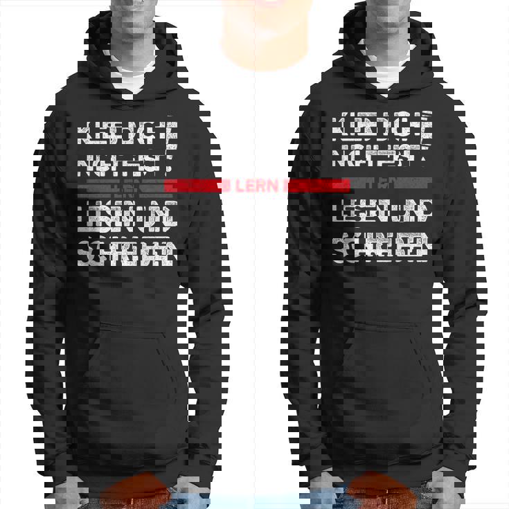 Klimakleber Schwarzes Hoodie Kleb Dich Nicht Fest - Lern Lesen & Schreiben